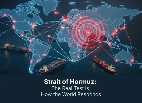 Strait of Hormuz: The Real Test Is How the World Responds