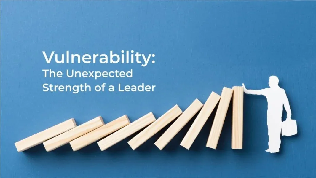 Vulnerability: The Unexpected Strength of a Leader